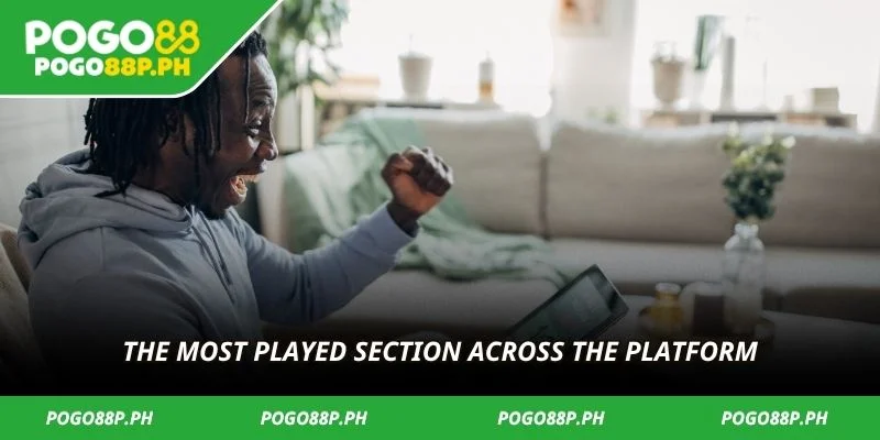 The most played section across the platform