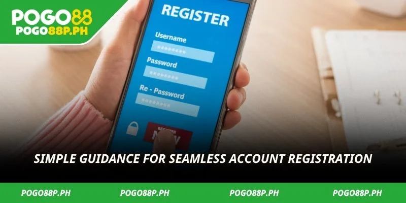 Simple guidance for seamless account registration
