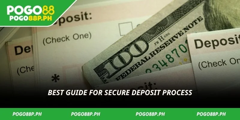 Best guide for secure deposit process