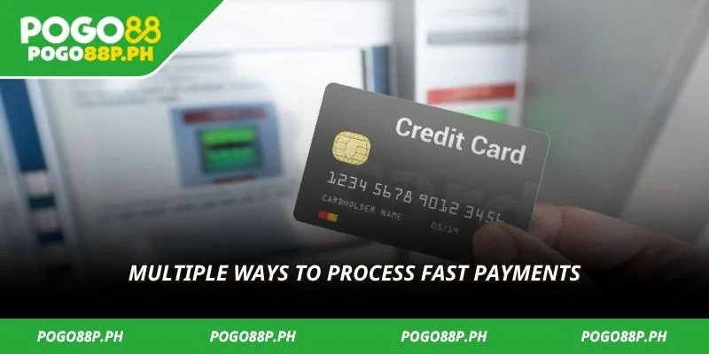 Multiple ways to process fast payments
