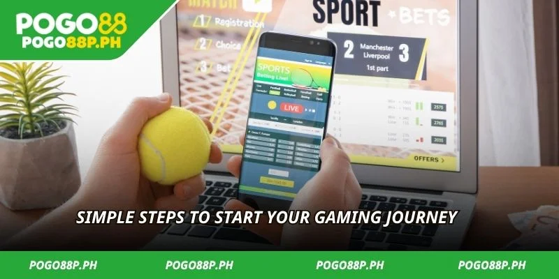 Simple steps to start your gaming journey