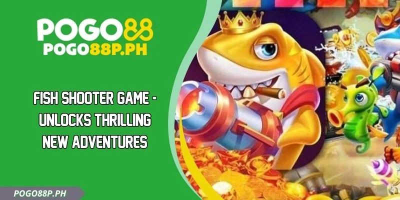 Fish Shooter Game - Unlocks Thrilling New Adventures