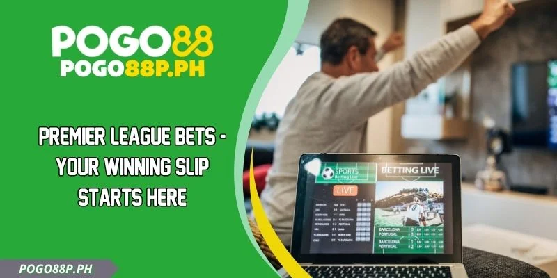 Premier League Bets - Your Winning Slip Starts Here
