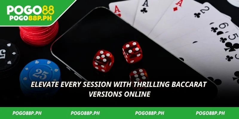 Elevate every session with thrilling baccarat versions online