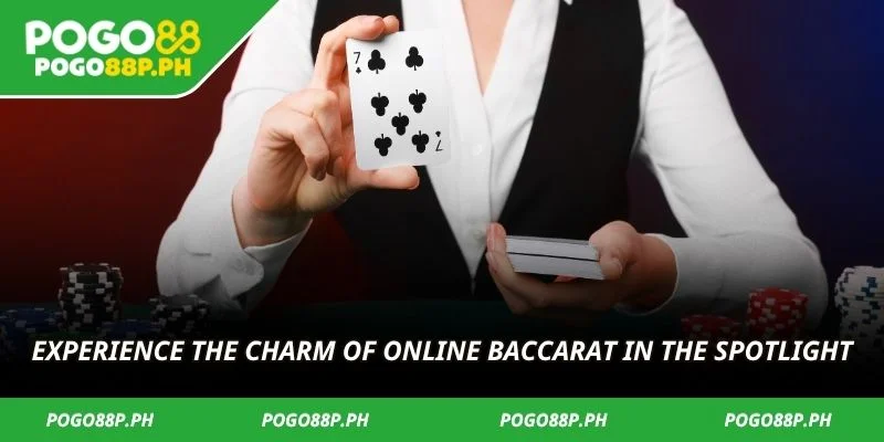 Experience the charm of online baccarat in the spotlight