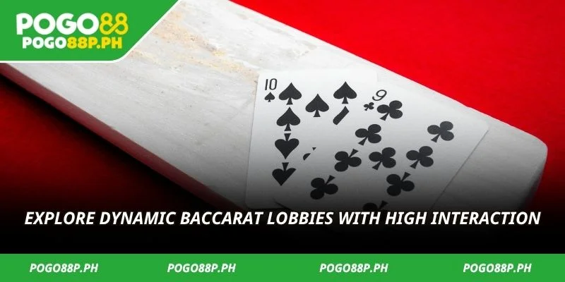 Explore dynamic baccarat lobbies with high interaction