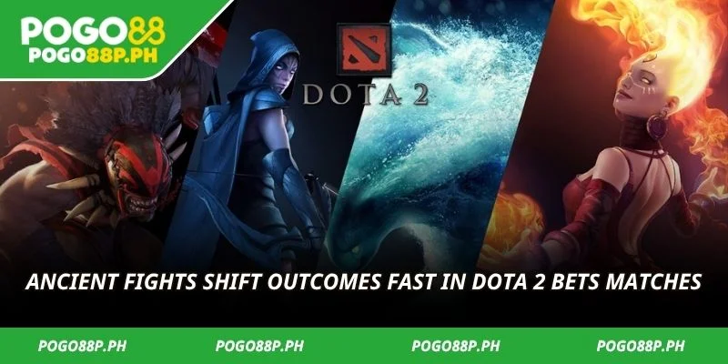 Ancient fights shift outcomes fast in dota 2 bets matches