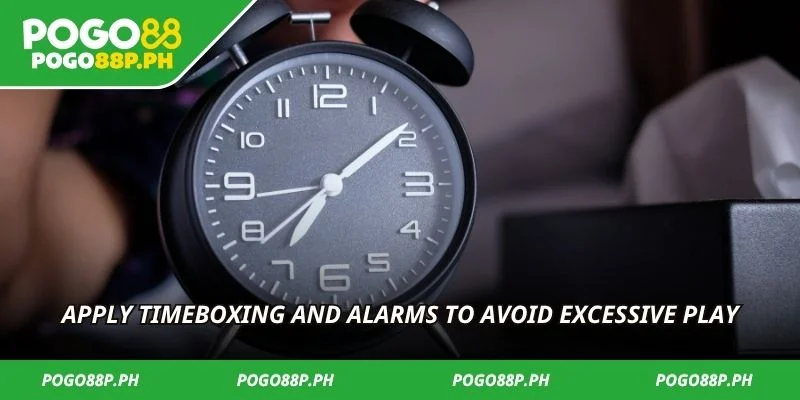 Apply timeboxing and alarms to avoid excessive play