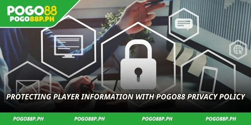 Protecting player information with Pogo88 Privacy Policy