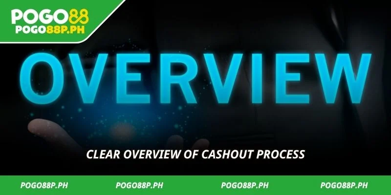Clear overview of cashout process