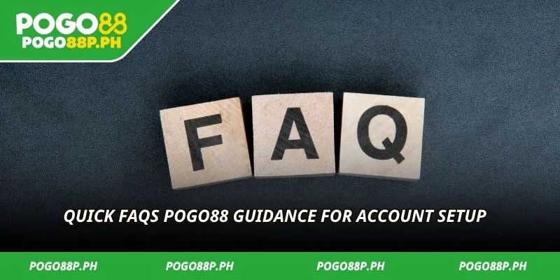 Quick FAQs Pogo88 guidance for account setup