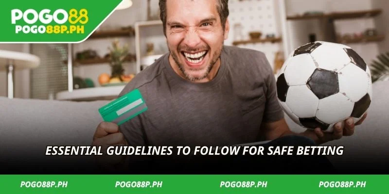 Essential guidelines to follow for safe betting