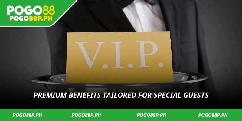 Premium benefits tailored for special guests