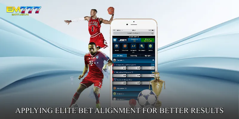 Applying Elite Bet Alignment for Better Results