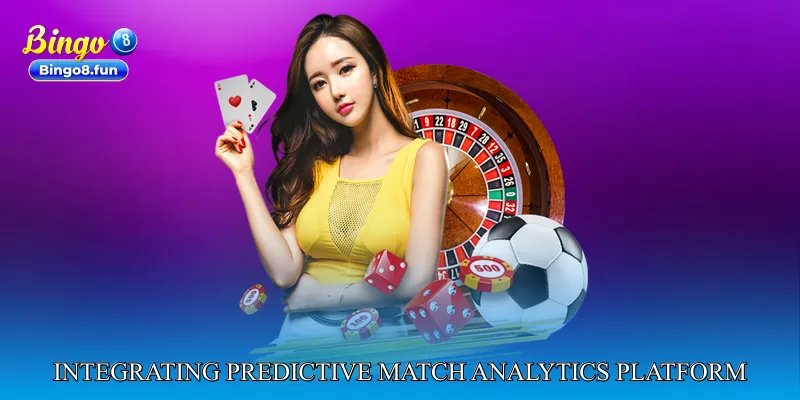 Integrating Predictive Match Analytics Platform at bingo8