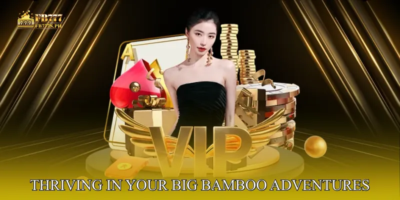 Bamboo Strategies: Thriving in Your Big Bamboo Adventures