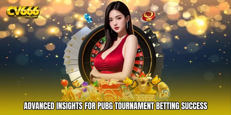 Advanced insights for PUBG tournament betting success