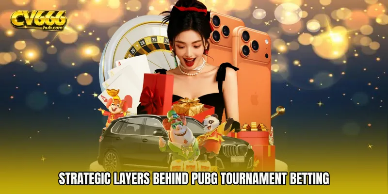 Strategic layers behind PUBG tournament betting