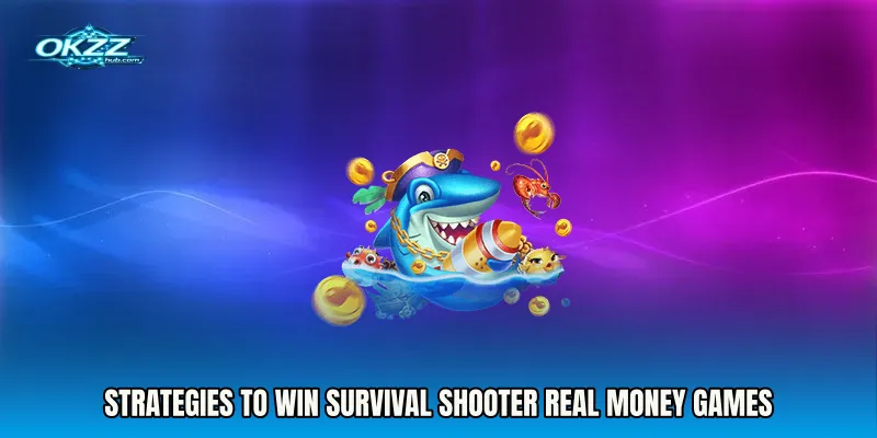Strategies to Win Survival Shooter real money Games